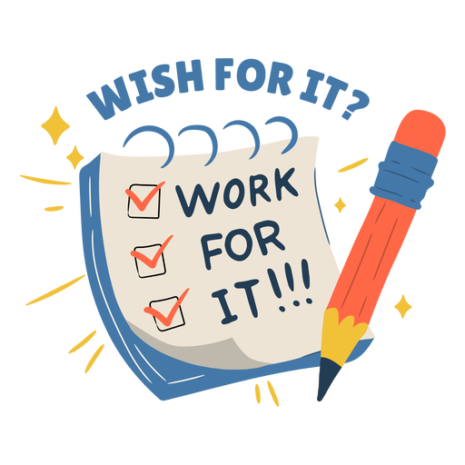 Wish for it work for it badge PNG Design