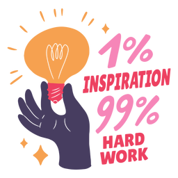 1% inspiration 99% hard work badge PNG Design