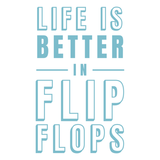 Life is better in flip flops badge PNG Design