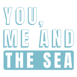 Your Me And The Sea Badge PNG & SVG Design For T-Shirts