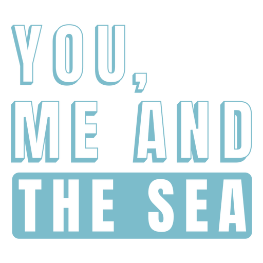 Your me and the sea badge PNG Design