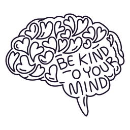 Be kind to your mind stroke PNG Design