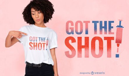 Got the shot diseño de camiseta