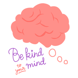 Be Kind To Your Mind Color Flat PNG & SVG Design For T-Shirts