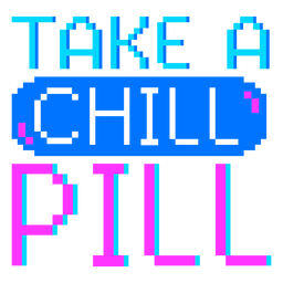 Take a chill pill quote semi flat PNG Design Transparent PNG