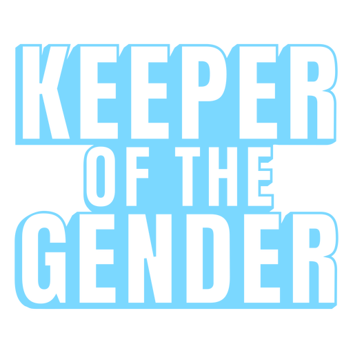 Keeper of the gender quote cut out PNG Design