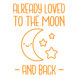 Already loved to the moon badge PNG Design