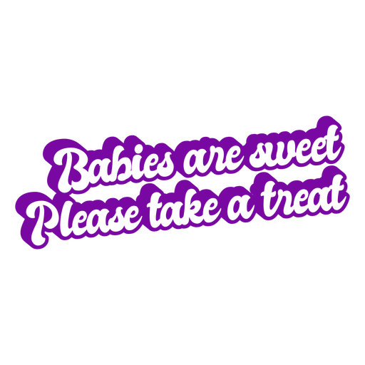 Babies are sweet please take a treat badge PNG Design