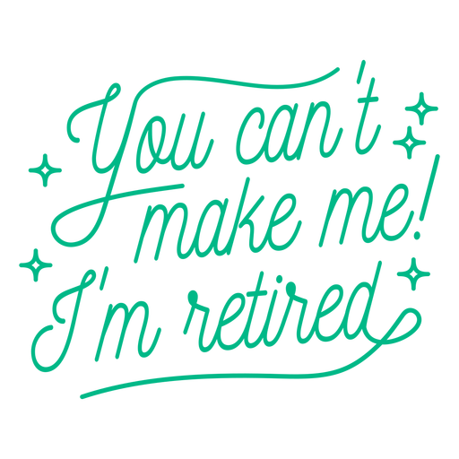 I'm retired quote stroke PNG Design
