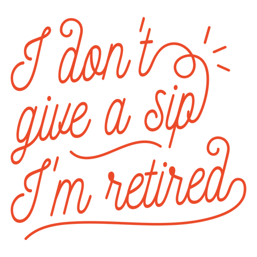 I dont give a sip im retired badge PNG Design