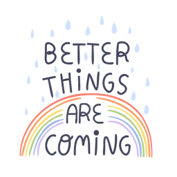 Better things are coming badge