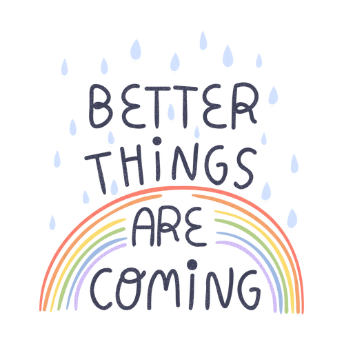Better things are coming badge PNG Design