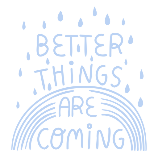 Better things are coming lettering