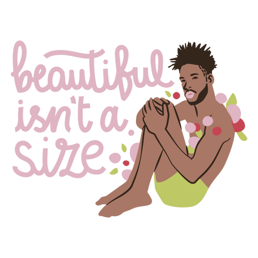 Beautiful isn't a size quote semi flat PNG Design