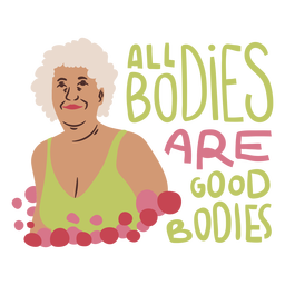 All bodies are good bodies quote semi flat PNG Design