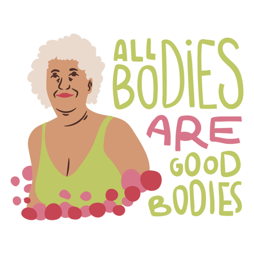 All bodies are good bodies quote semi flat PNG Design