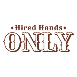 Hired hands only label PNG Design