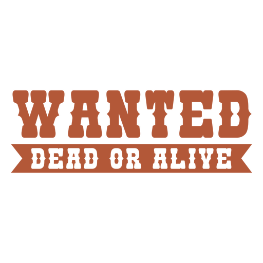 Wanted dead or alive label PNG Design