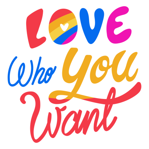 Love who you want badge PNG Design