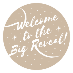 Welcome to the big reveal cut out badge PNG Design