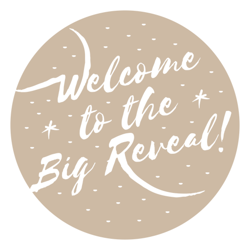 Welcome to the big reveal cut out badge PNG Design