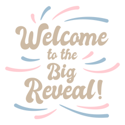 Welcome to the big reveal badge PNG Design
