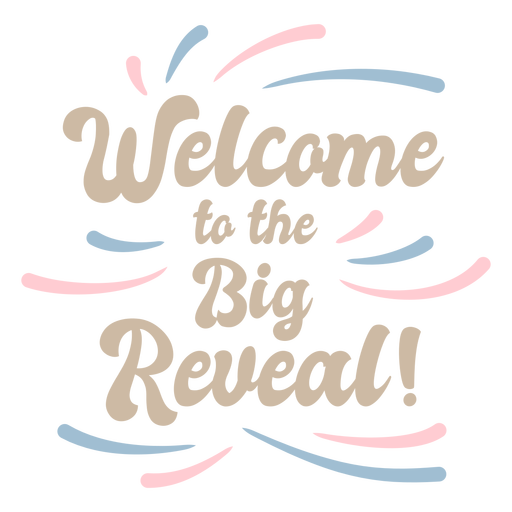 Welcome to the big reveal badge PNG Design
