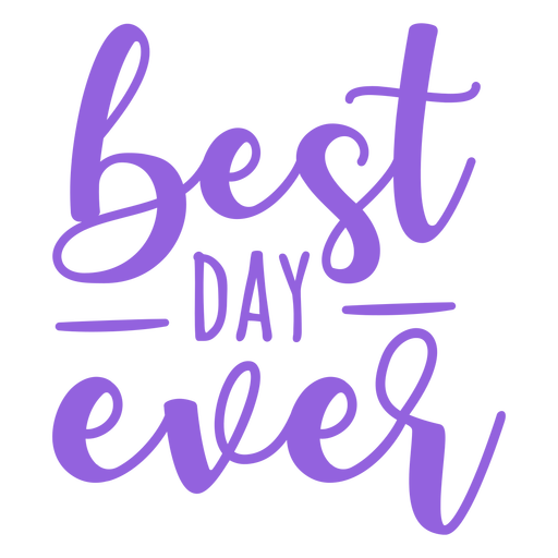 Best day ever lettering flat quote