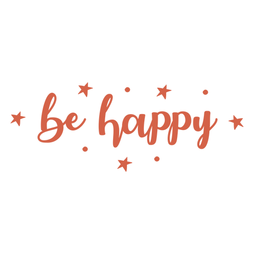 Be happy lettering flat quote