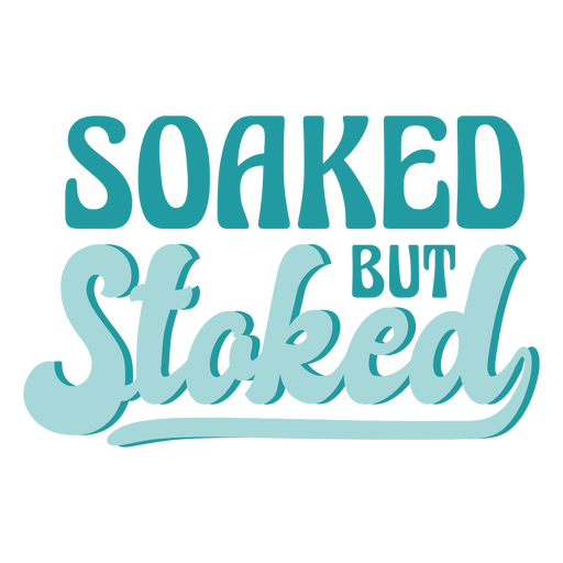 Soaked but stoked waterpolo quote flat PNG Design