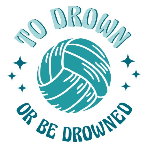 To drown waterpolo quote cut out