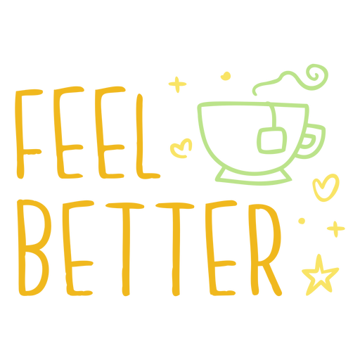Feel better tea quote stroke PNG Design