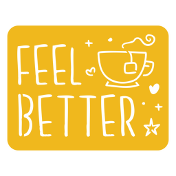 Feel better tea quote cut out