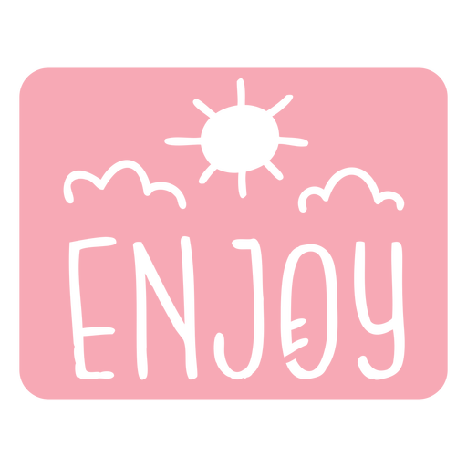 Enjoy cut out badge quote PNG Design