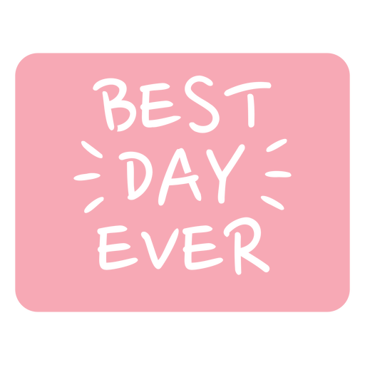 Best day ever cut out badge quote