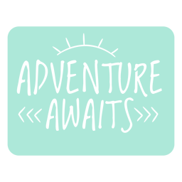 Adventure awaits quote cut out PNG Design