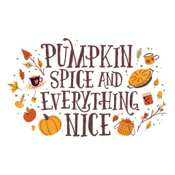 Pumpkin spice and everything nice quote semi flat PNG Design