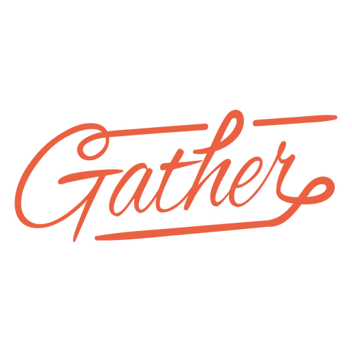 Gather hand written lettering quote PNG Design