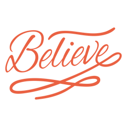 Believe hand written lettering quote PNG Design