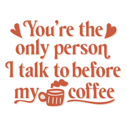 Youre the person i talk to badge Transparent PNG