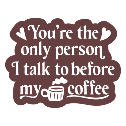 Romantic coffee love quote cut out PNG Design