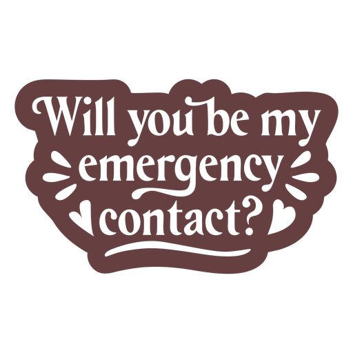 Emergency contact funny love quote cut out PNG Design