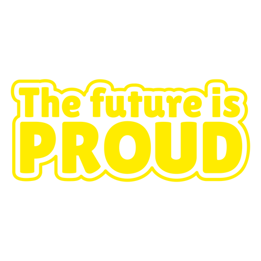 O futuro é um traço cheio de citações de orgulho orgulhoso Desenho PNG