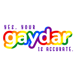 Rainbow gaydar pride quote flat PNG Design Transparent PNG