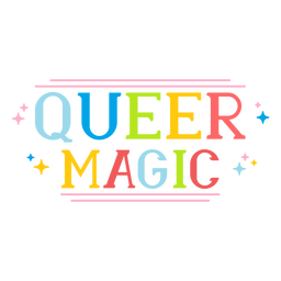 Rainbow queer magic pride quote flat PNG Design