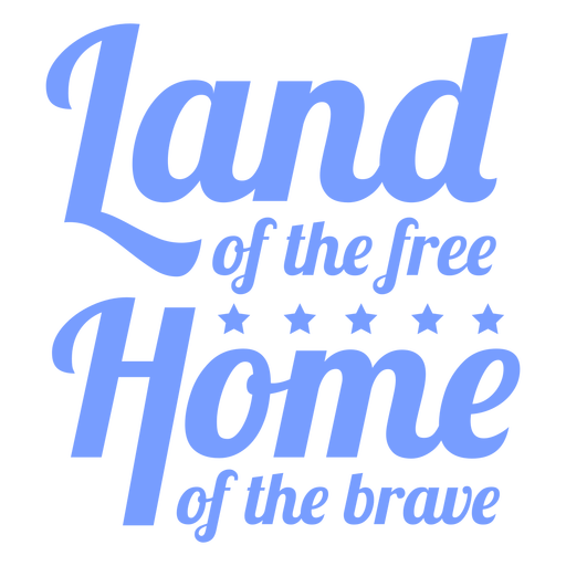 Land of the free home of the brave flat PNG Design