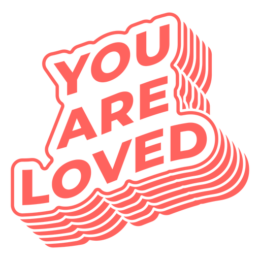 You are loved cut out badge