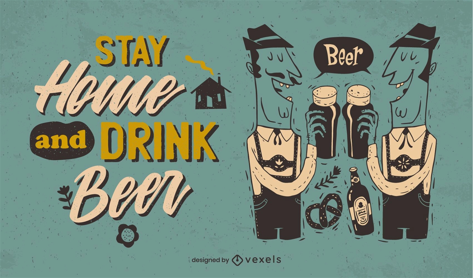 Bleib zu Hause und trink Bier Schriftzug Design