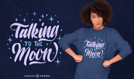 Hablando con el diseño de la camiseta de la cita de la luna
