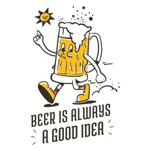 La cerveza es siempre una buena insignia de idea Diseño PNG